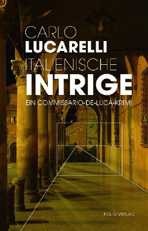 [Commissario De Luca 04] • Italienische Intrige